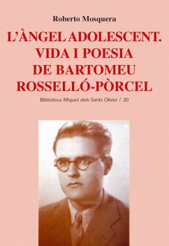L'àngel adolescent : vida i poesia de Bartomeu Rosselló-Pòrcel - Mosquera, Roberto