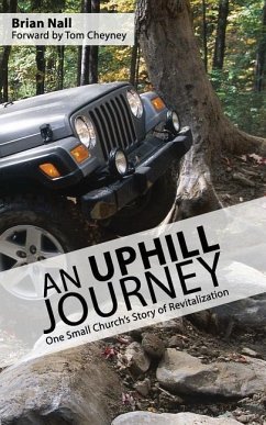 An Uphill Journey: One Small Church's Journey to Revitalization - Nall, Brian