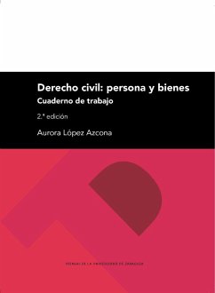 Derecho civil : persona y bienes : cuaderno de trabajo - López Azcona, Aurora