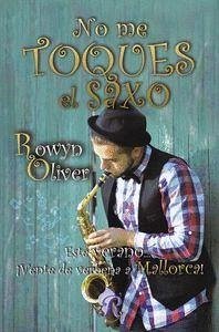 No me toques el saxo - Oliver, Rowyn