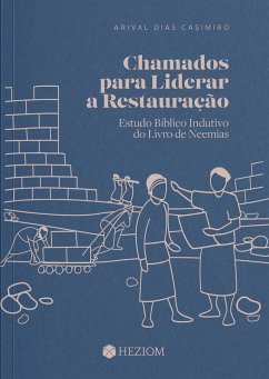 Chamados para Liderar a Restauração (eBook, ePUB) - Casimiro, Arival Dias