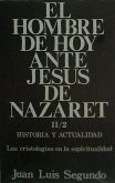 Hombre de hoy ante Jesús de Nazaret, el.