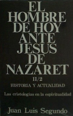 Hombre de hoy ante Jesús de Nazaret, el. - Segundo, Juan Luis