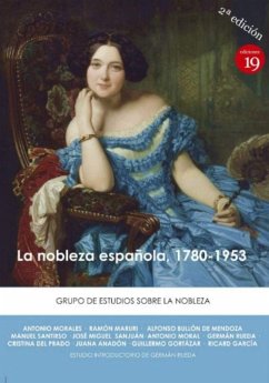 La nobleza española, 1780-1953 - Rueda Hernanz, Germán; Grupo de Estudio de Historia de la Nobleza . . . [et al.