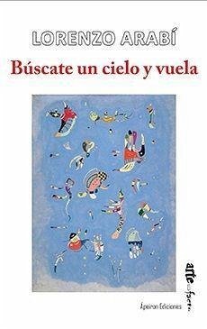 Búscate un cielo y vuela - Pérez Padilla, Manuel Lorenzo