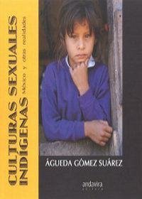 Culturas sexuales indígenas : México y otras realidades - Gómez Suárez, Agueda