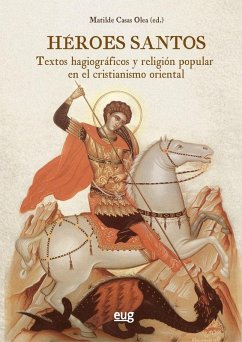 Cover Héroes santos : textos hagiográficos y religión popular en el cristianismo oriental