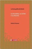 La palabra, la letra y la página : la forma gráfica del diseño