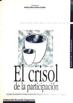 El crisol de la participación : investigación sobre la participación en consejos escolares de centro - Santos Guerra, Miguel Ángel