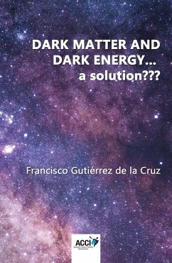 Dark matter and dark energy-- a solution - Gutiérrez de la Cruz, Francisco
