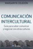 COMUNICACIÓN INTERCULTURAL: GUÍA PARA SABER COMUNICAR Y NEGOCIAR CON OTRAS CULTURAS