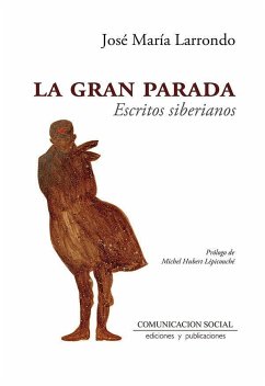 La gran parada : escritos siberianos - Larrondo, José María