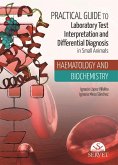 Practical guide to laboratory test interpretation and differential diagnosis : haematology and biochemistry