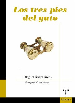 Los tres pies del gato - Marzal, Carlos; Arcas Gómez, Miguel Ángel