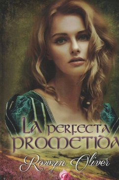 La perfecta prometida - Oliver, Rowyn