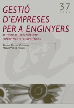 Gestió d'empreses per a enginyers : activitats per desenvolupar coneixements i competències - Torres Coronas, Teresa; Vallet Planes, Manel