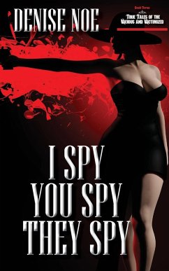 I Spy, You Spy, They Spy - Noe, Denise