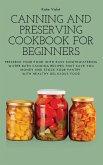CANNING AND PRESERVING COOKBOOK FOR BEGINNERS