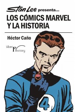 Stan Lee presenta-- : los cómics Marvel y la historia - Caño, Héctor