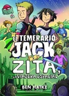 EL TEMERARIO JACK Y ZITA, LA VIAJERA ESPACIA