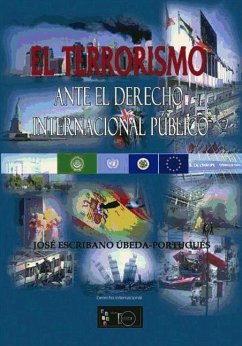 El terrorismo ante el derecho internacional público - Escribano Úbeda-Portugués, José