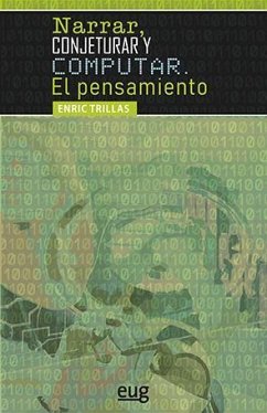 Narrar, conjeturar y computar : el pensamiento - Trillas, Enric