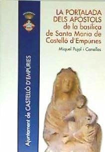 La portalada dels apòstols de la basílica de Santa Maria de Castelló d'Empúries - Pujol Canelles, Miquel