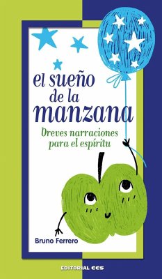 El sueño de la manzana : breves narraciones para el espíritu - Ferrero, Bruno; Hernández García, José Antonio