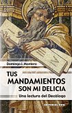 Tus mandamientos son mi delicia : una lectura del decálogo