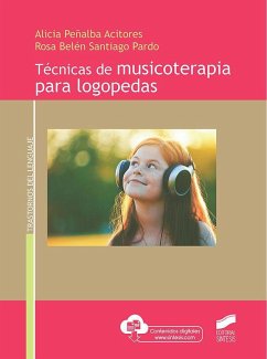 Técnicas de musicoterapia para logopedas - Santiago Pardo, Rosa Belén; Peñalba Acitores, Alicia