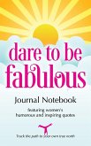 Dare to be Fabulous Journal Notebook