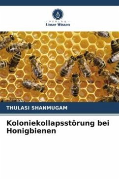 Koloniekollapsstörung bei Honigbienen - Shanmugam, Thulasi