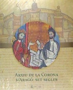 ARCHIVO DE LA CORONA DE ARAGON: SIETE SIGLOS