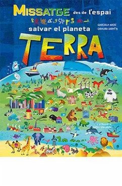 Missatge des de l\'espai. Salvar el planeta Terra Missatge des de l\'espai. Salvar el planeta Terra