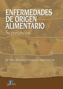 Enfermedades de origen alimentario : su prevención - Pascual Anderson, María del Rosario