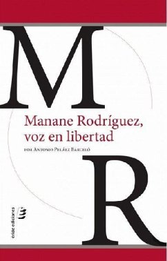 Manane Rodríguez : voz en libertad - Peláez Bareló, Antonio