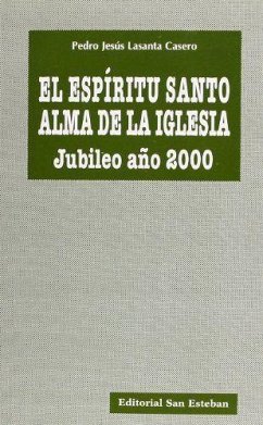 Cover El espíritu santo alma de la Iglesia : jubileo año 2000