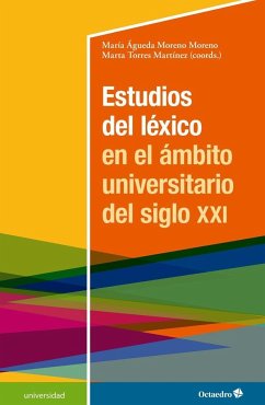 Estudios del léxico en el ámbito universitario del siglo XXI - Torres Martínez, Marta; Moreno Moreno, María Agueda