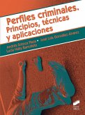 Perfiles criminales. Principios, técnicas y aplicaciones Perfiles criminales. Principios, técnicas y aplicaciones