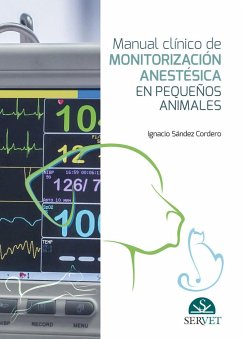 Manual clínico de monitorización anestésica en pequeños animales - Sández Cordero, Ignacio . . . [et al.