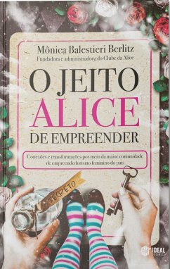 O Jeito Alice de Empreender (eBook, ePUB) - Berlitz, Mônica Balestieri