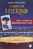 Carne de hierro : vida y muerte de Manuel Báez Litri