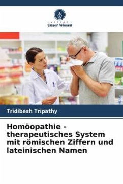 Homöopathie - therapeutisches System mit römischen Ziffern und lateinischen Namen - Tripathy, Tridibesh