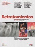 Retratamientos : soluciones a enfermedades periapicales de origen endodóntico