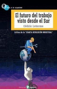 El futuro del trabajo visto desde el Sur : crítica de la 