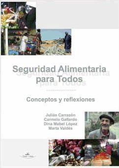 Seguridad alimentaria para todos : conceptos y reflexiones - Gallardo, Carmelo; García Valdés, Marta; López Meléndez, Dina Mabell; Valdés García, Marta
