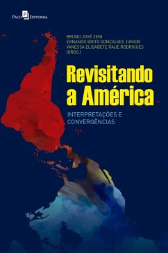 Revisitando a América (eBook, ePUB) - Zeni, Bruno José; Junior, Ernando Brito Gonçalves; Rodrigues, Vanessa Elisabete Raue