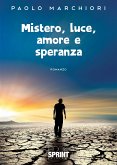 Mistero, luce, amore e speranza (eBook, ePUB)