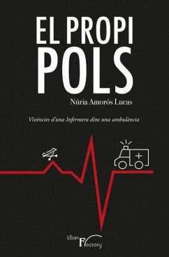 El propi pols : vivències d'una infermera dins una ambulància - Amorós Lucas, Núria
