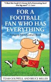 For a Football Fan Who Has Everything